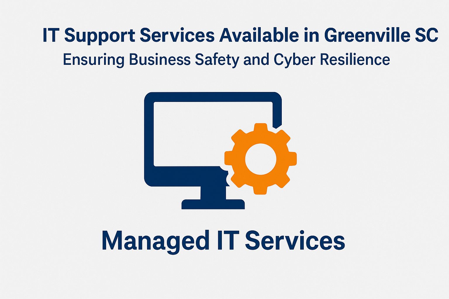 IT Support Services Available in Greenville SC: Ensuring Business Safety and Cyber Resilience