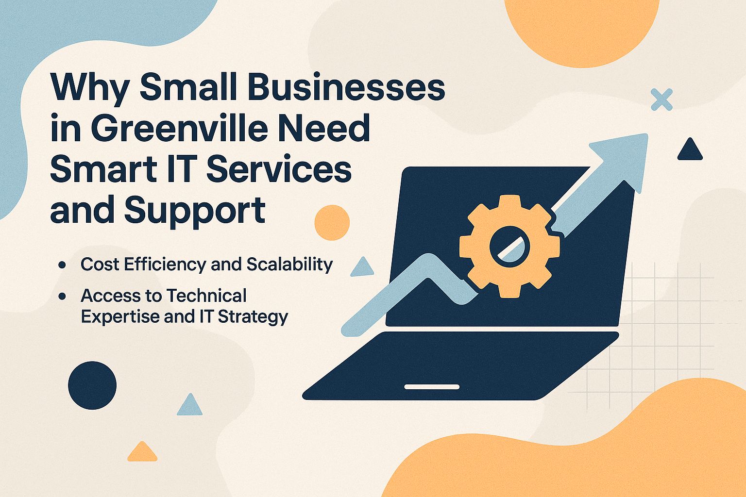 Why Small Businesses in Greenville Need Smart IT Services and Support